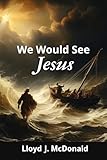 Photo Gallery we would see jesus Photo Gallery we would see jesus