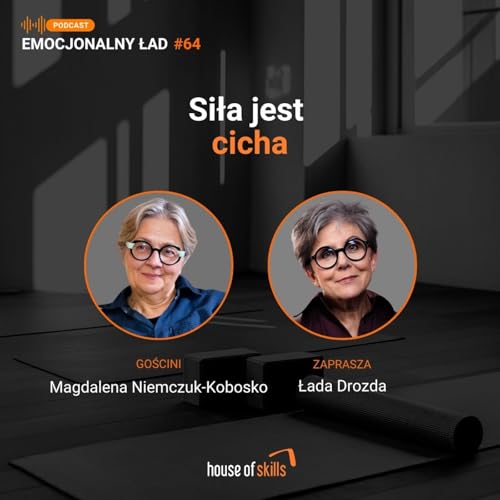 #64 - Siła jest cicha - Magdalena Niemczuk-Kobosko