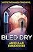 Bled Dry: A Novel (A Detective Hanash Crime Novel)