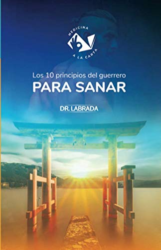 Los 10 principios del guerrero para sanar