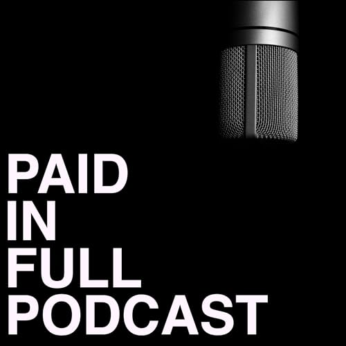 Paid In Full Podcast Titelbild