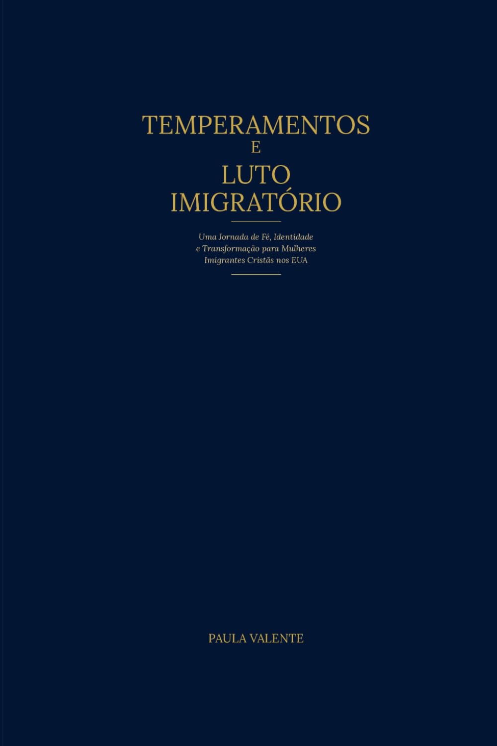 Temperamentos e Luto Imigratório: Uma Jornada de Fé, Identidade e Transformação para Mulheres Imigrantes Cristãs nos EUA