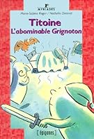 TITOINE L'ABOMINABLE GRIGNOTON 2736646495 Book Cover