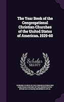 The Year Book of the Congregational Christian Churches of the United States of American. 1929-60 1341688593 Book Cover