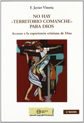 Portada de No Hay Territorio Comanche para Dios: Accesos a la Experiencia Cr Isti