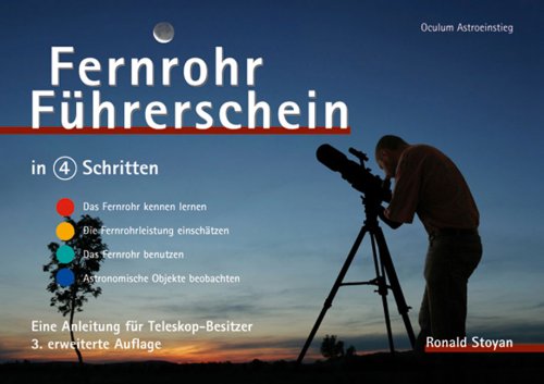 Fernrohr-Führerschein in 4 Schritten: Eine Anleitung für Teleskopbesitzer