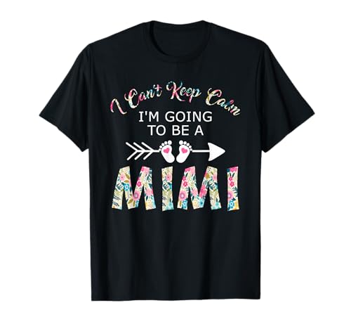 I Can't Keep Calm I'm Going To Be a Mimi T-Shirt
