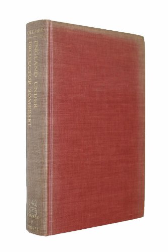 England under Protector Somerset;: An essay, B0006BNYQ0 Book Cover