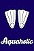 Aquaholic: Scuba Diving Log Book, Dive Journal, Softcover + 110 Pages 6"x9"
