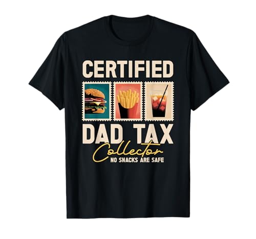 Certified Dad Tax Collector Funny Dad Tax Father's Day T-Shirt