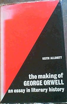 Hardcover The making of George Orwell: An essay in literary history Book