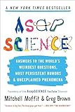 AsapSCIENCE: Answers to the World's Weirdest Questions, Most Persistent Rumors, and Unexplained Phenomena
