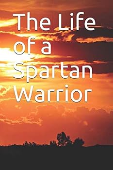 Paperback The Life of a Spartan Warrior Book