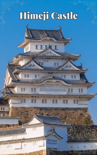 Himeji Castle (Japan's Ancient Architectural Tales) (English Edition)