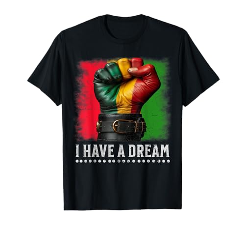 I Have a Dream Men Women Kids Black History Month Gifts T-Shirt