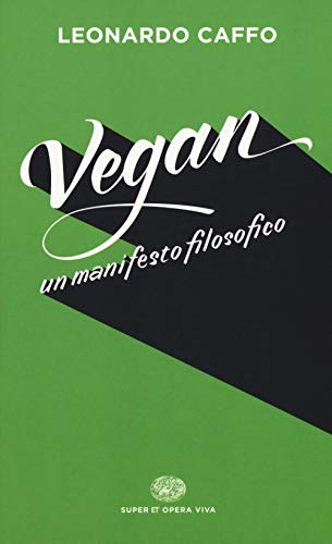Vegan. Un Manifesto Filosofico