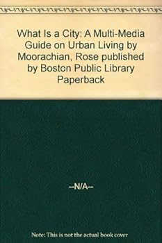 Paperback What Is a City: A Multi-Media Guide on Urban Living Book