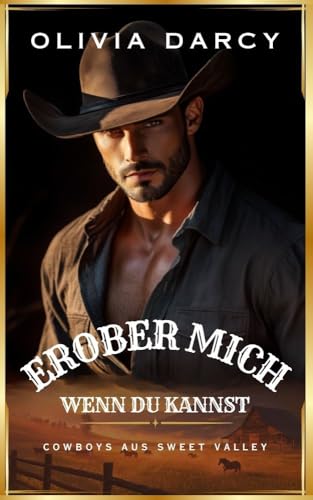 Erober mich, wenn du kannst: Liebe und Feindschaft auf einer texanischen Ranch (Cowboys aus Sweet Valley 1)