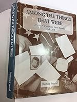Among the things that were: Letters of a Vermont farm family, 1830-1874 0971511802 Book Cover