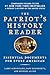 The Patriot's History Reader: Essential Documents for Every American