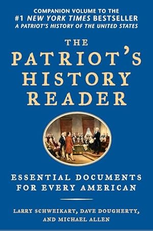 The Patriot's History Reader: Essential Documents for Every American
