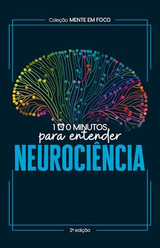 Coleção Mente em foco - 100 Minutos para entender a Neurociência