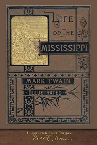 Life on the Mississippi (Illustrated First Edit... 1949460762 Book Cover