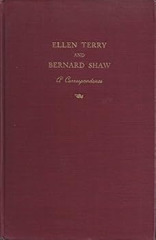 Ellen Terry and Bernard Shaw: A Correspondence