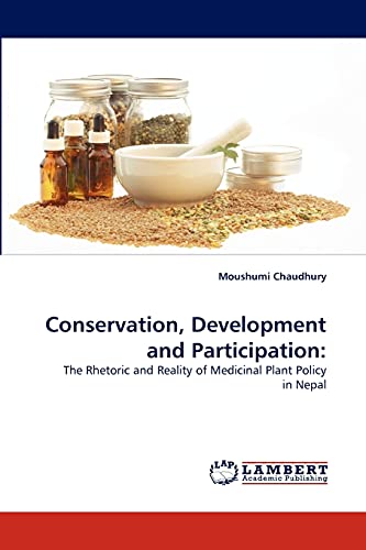 Conservation, Development and Participation:: The Rhetoric and Reality of Medicinal Plant Policy in Nepal