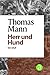 Herr und Hund: In der Textfassung der Großen kommentierten Frankfurter Ausgabe (Thomas Mann Bibliothek)