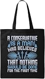 A Conservative is a Man who Believes That Nothing Should be Done for The First Time Borsa Tote in Cotone Ecologico Naturale Nero, Nero , Taglia unica