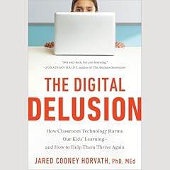 The Digital Delusion Audiobook By Jared Cooney Horvath cover art