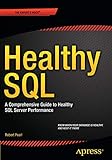 Healthy SQL: A Comprehensive Guide to Healthy SQL Server Performance