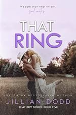 That Ring: A Small Town, Second-Chance Romance (That Boy Book 5)