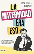 La maternidad era eso: Sobre cómo la literatura ha abordado la maternidad a lo largo del siglo xx (Imago Mundi)
