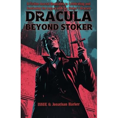 Dracula Beyond Stoker Issue 6: Jonathan Harker