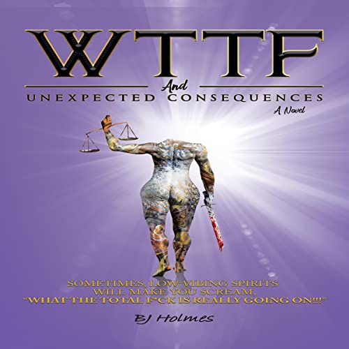 WTTF and Unexpected Consequences by BJ Holmes episode artwork