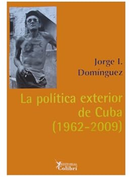 La Politica Exterior de Cuba 1962-2009