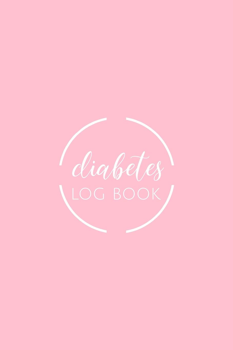 Diabetes Log Book: Pink Color Diabetic Log Book | Diabetic Food Journal | 6x9 inches, 100 pages