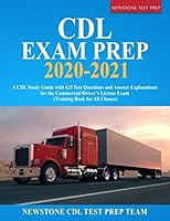 CDL Exam Prep 2020-2021: A CDL Study Guide with 425 Test Questions and Answer Explanations for the Commercial Driver’s License Exam (Training Book for All Classes) 1989726208 Book Cover