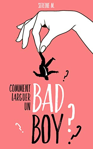 Comment larguer un bad boy (Hors-séries) Comment larguer un bad boy (Hors-séries)