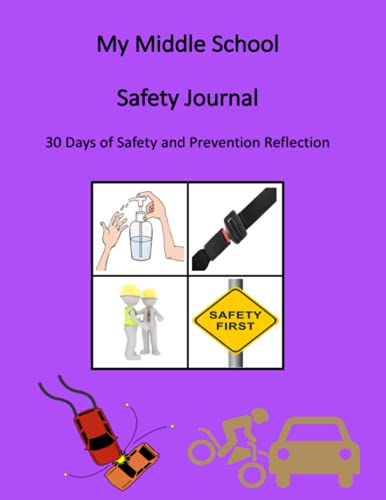 My Middle School Safety Journal: 30 Days of Safety and Prevention Reflection (8th Grade Science Curriculum Workbooks)