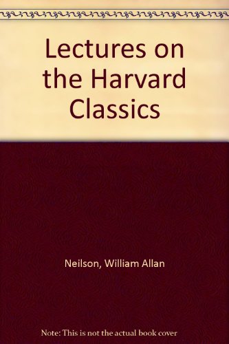 Lectures on the Harvard Classics B005KFRO18 Book Cover