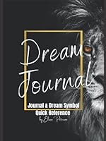 Dream Journal: 304 page Deluxe Guided Prophetic Dream Notebook Journal, Biblical Dream Symbolism Quick Reference to help with interpretation ... Pastors, prophets, Women, Men and Teens B09XT6L83T Book Cover