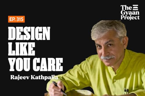 Ep. 315 – What young Architects must unlearn with Rajeev Kathpalia