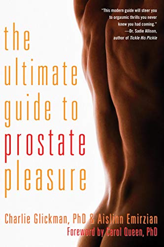 The Ultimate Guide to Prostate Pleasure: Erotic Exploration for Men and Their Partners (English Edition) The Ultimate Guide to Prostate Pleasure: Erotic Exploration for Men and Their Partners (English Edition)