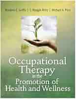 Occupational Therapy in the Promotion of Health and Wellness