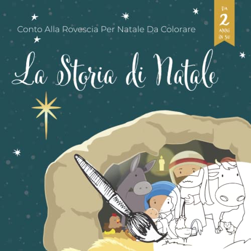 Conto Alla Rovescia Per Natale Da Colorare - La Storia di Natale: Le pagine da colorare del primo presepe di Natale con scene e testi religiosi biblici per bambini dai 2 ai 6 anni (Italian Edition)