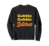 Photo Gallery divertente camicia gobble gobble | gobble gobble bitches felpa Photo Gallery divertente camicia gobble gobble | gobble gobble bitches felpa