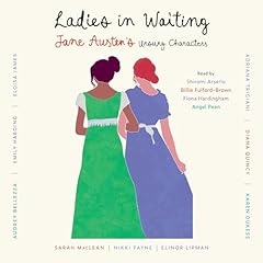 Ladies in Waiting Audiolibro Por Adriana Trigiani, Sarah MacLean, Eloisa James, Elinor Lipman, Audrey Bellezza, Karen Dukess, Emily Harding, Nikki Payne, Diana Quincy arte de portada